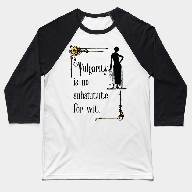 Vulgarity is no substitute for wit Baseball T-Shirt by innergeekboutique